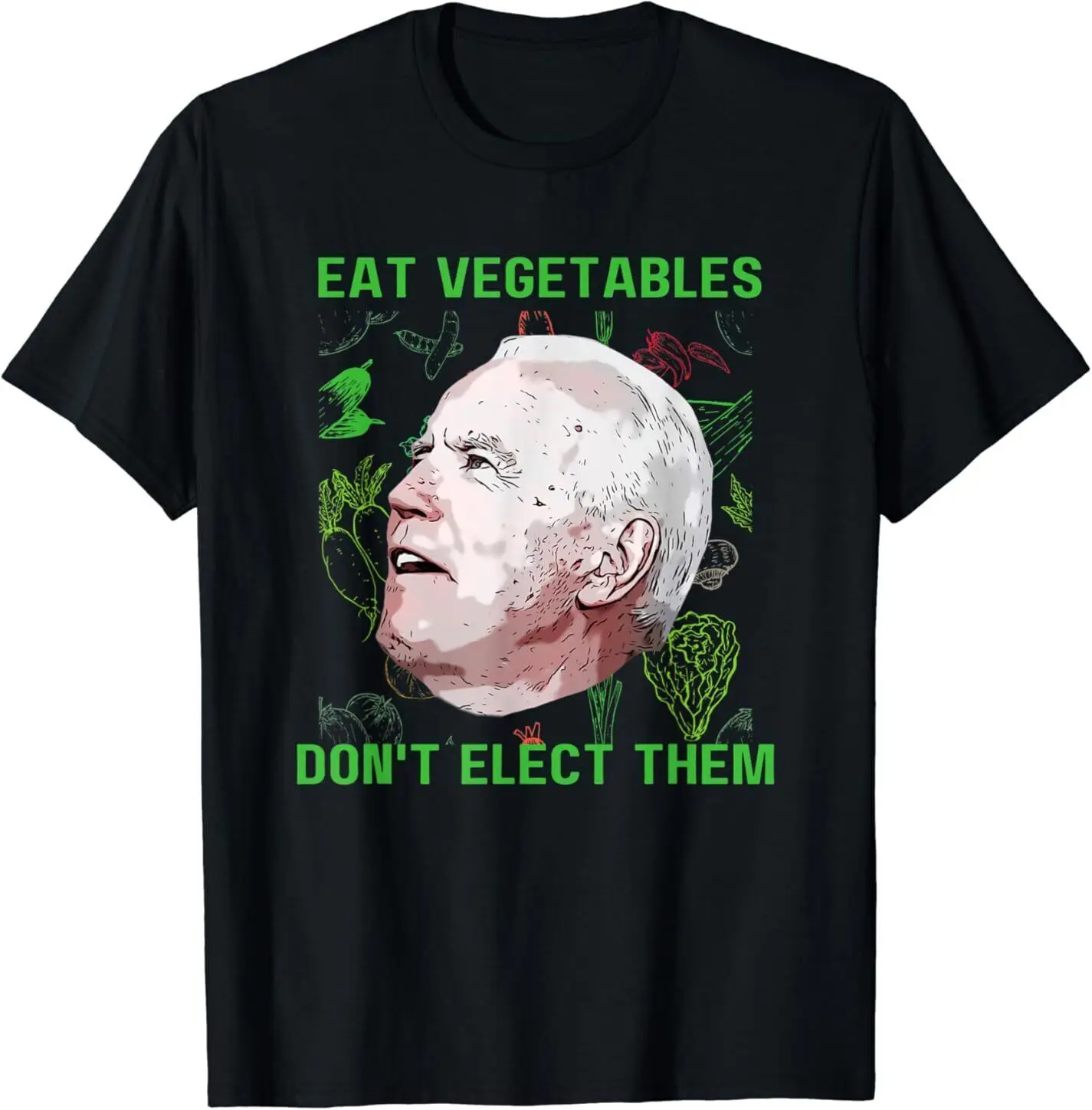 NEW LIMITED Funny Biden Eat Vegetables, Don't Elect Them Political Tee T-Shirt