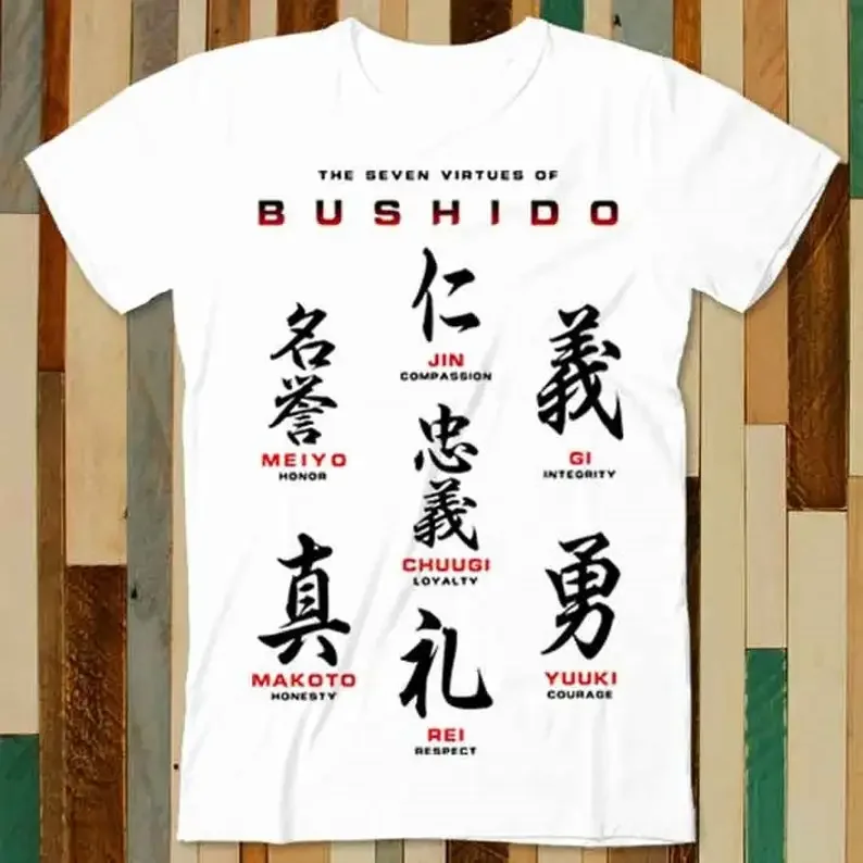 

Virtues of Bushido Japanese Quotes Limited Edition T Shirt Adult Unisex Men Women Retro Design Tee Vintage Top A4881
