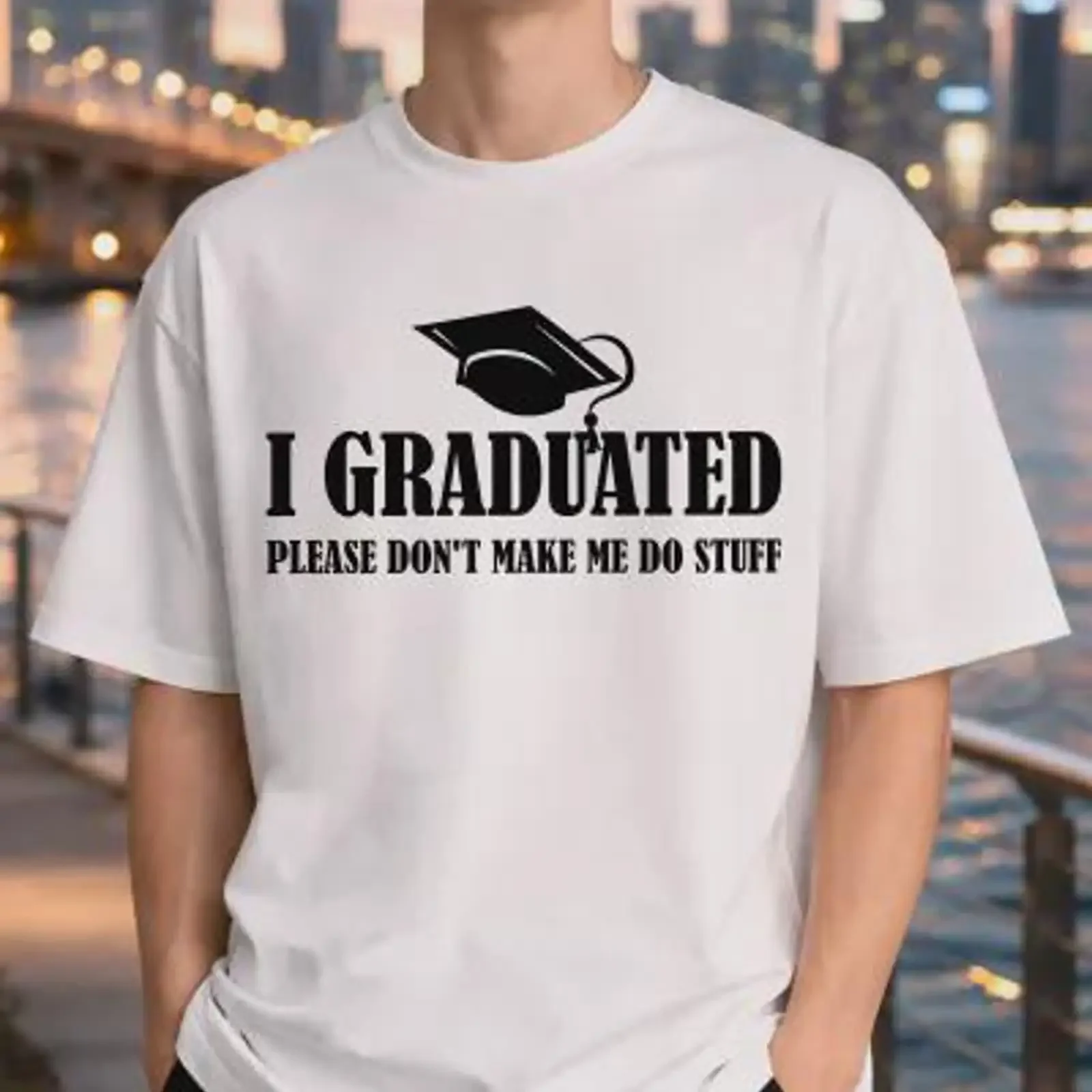 I Graduated Please Don't Make Me Do Stuff Funny Sarcastic Graduation T Shirt Casual Grad For Students Grads vintage Washed