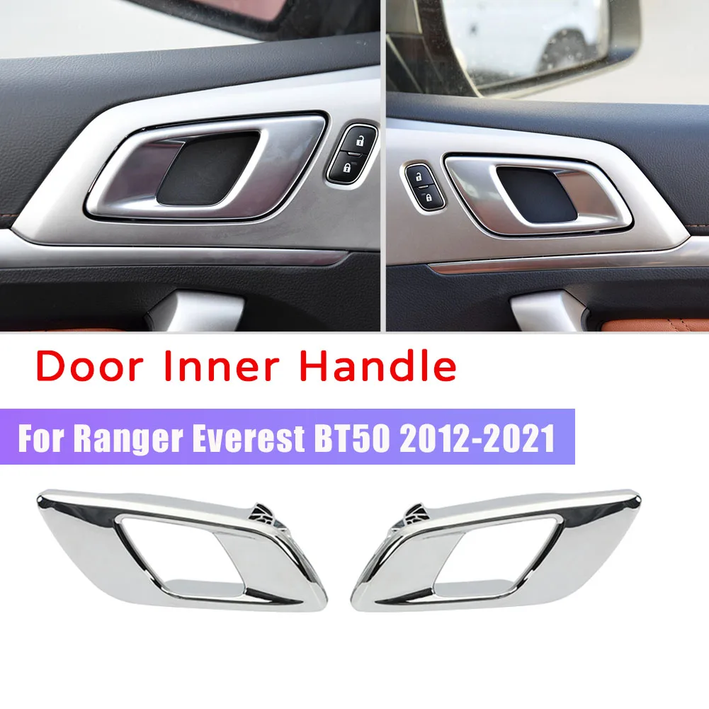 Left for 2012-2021 Everest 2015-2021 BT50 2012-2019 Car Interior Door Inner Handle Chrome