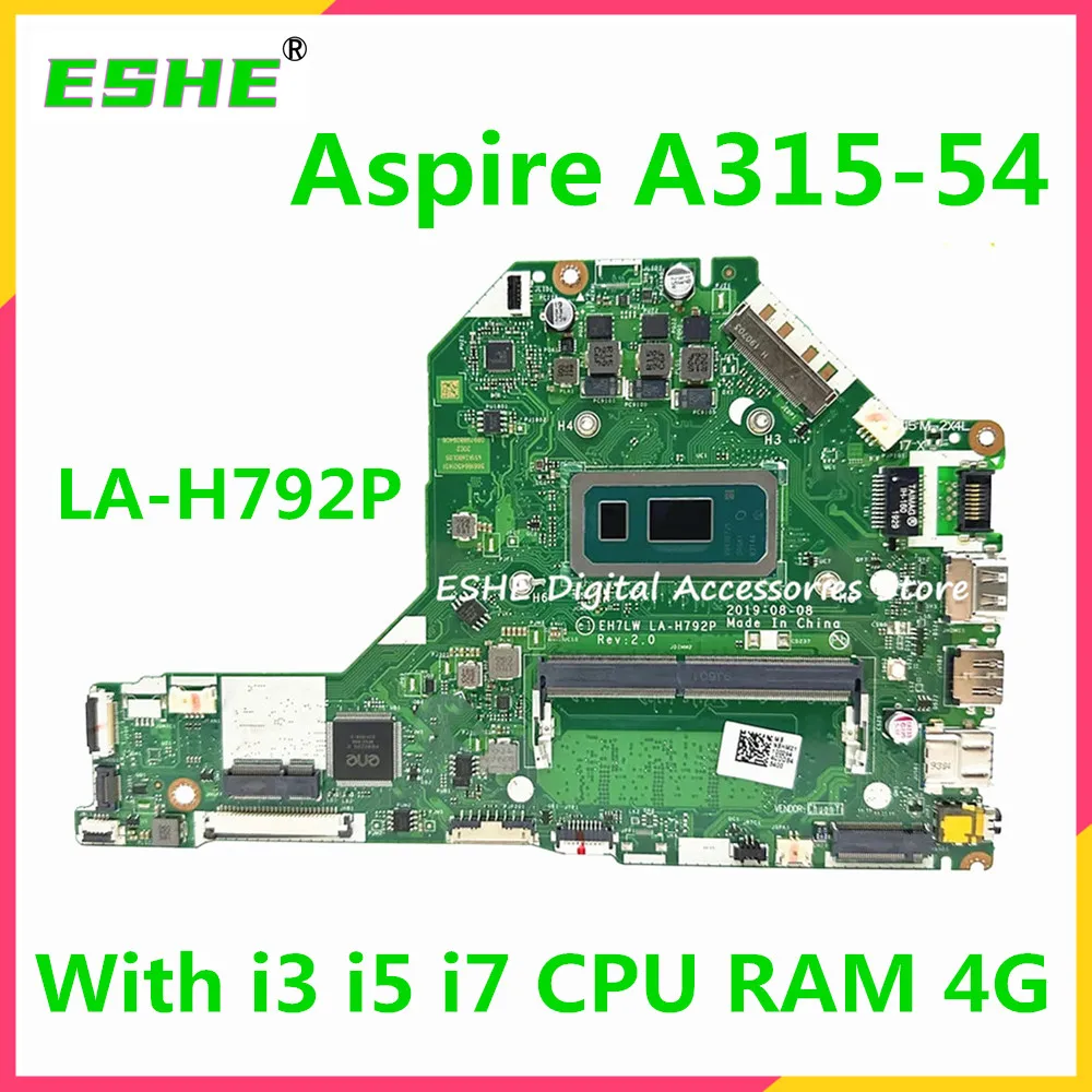 

For Acer Aspire 3 A315-54 Laptop Motherboard NBHEF11002 NBHM211004 With i3 i5 i7 CPU 4G RAM EH7LW LA-H792P 100% Tested