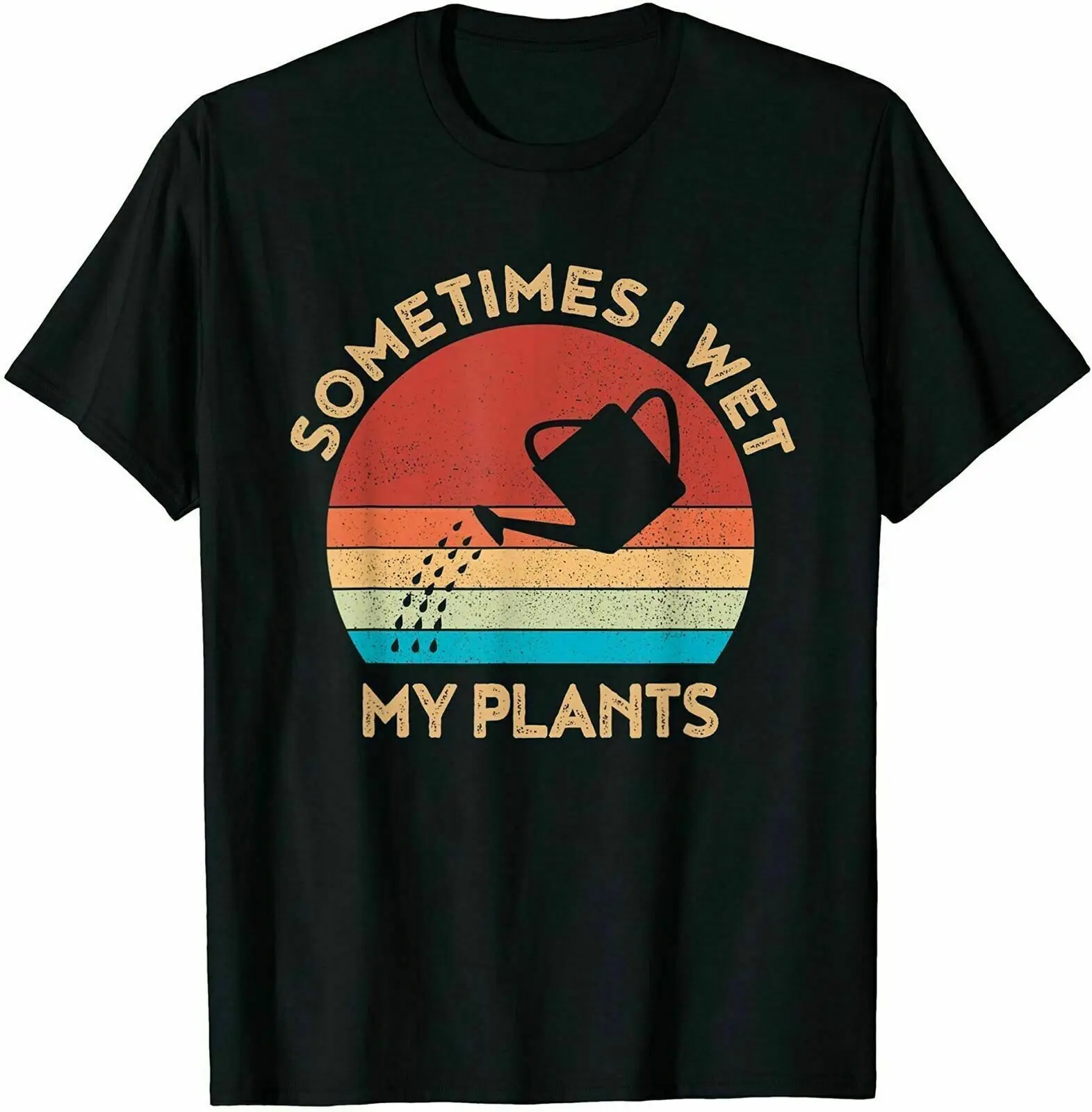 

Gardening Sometimes I Wet My Plants T-Shirt Funny Black Tee Gift Trend