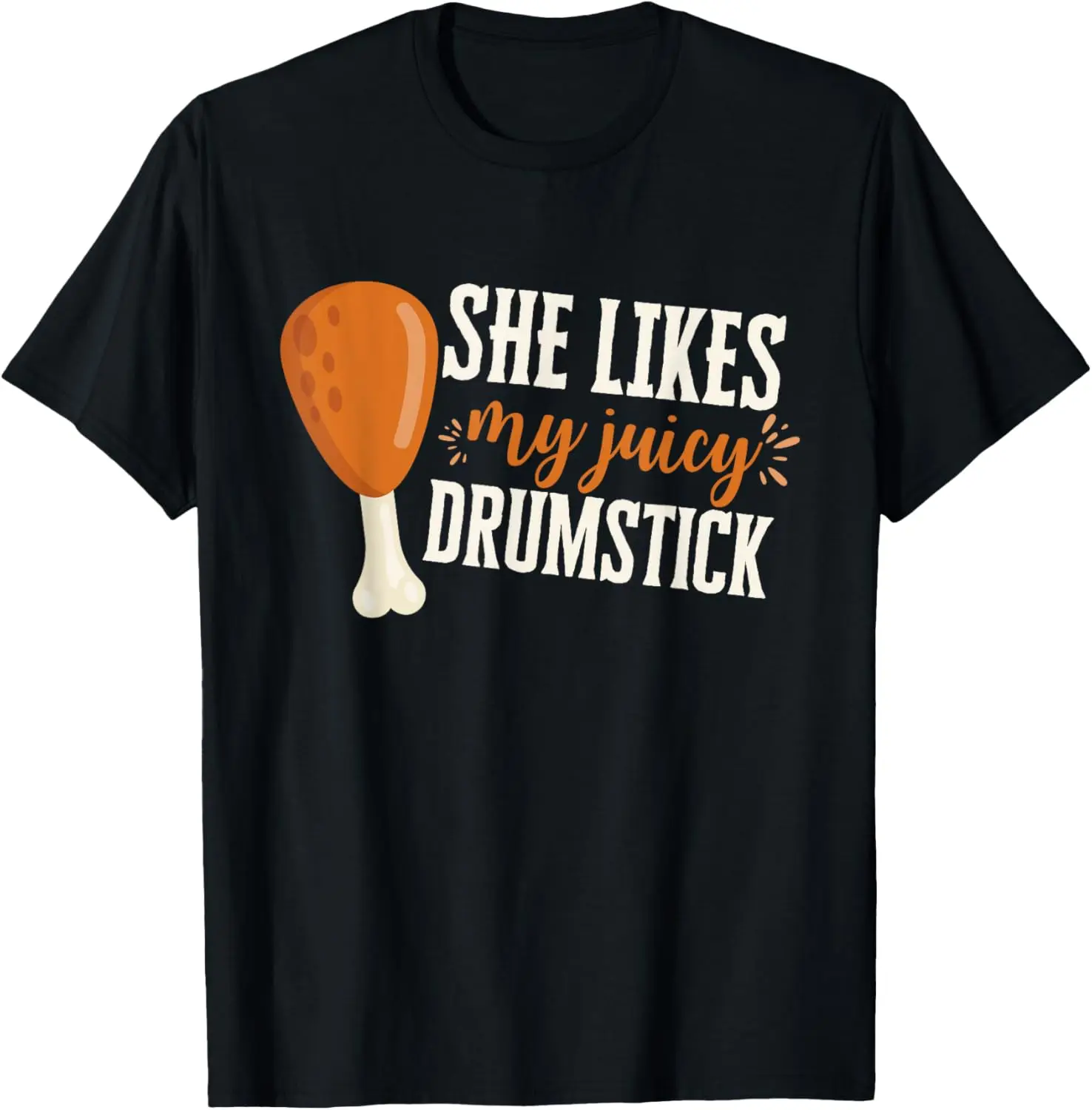 

She Likes My Juicy Drum Stick Couple Matching Thanksgiving