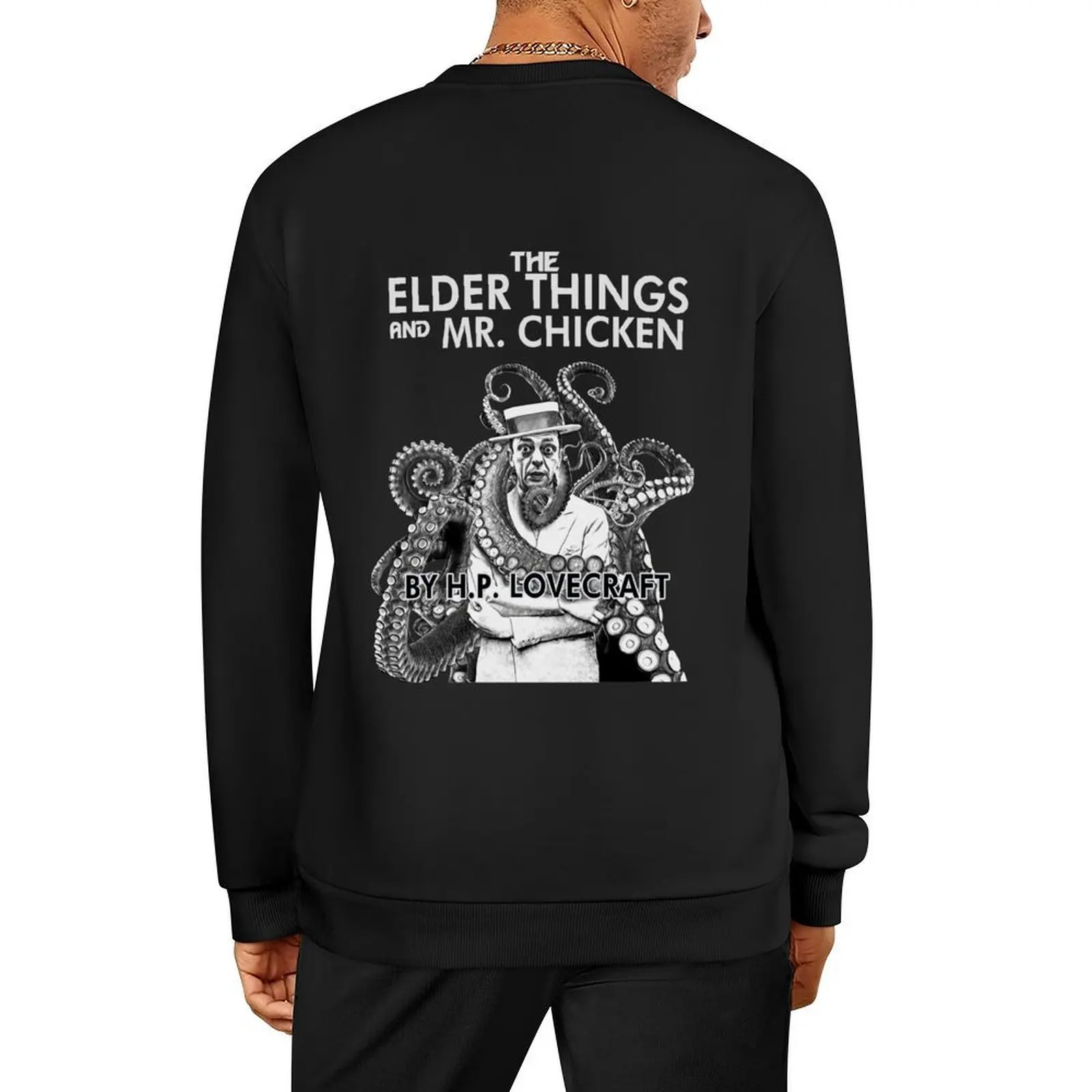 

The Elder Things and Mr. Chicken Pullover men's clothing tracksuits graphic t shirts men korean style clothes sweatshirt male