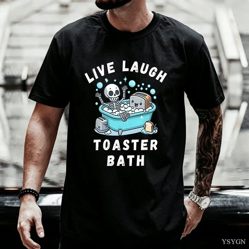 Live Laugh Toaster Bath T Shirt Men Women Unhinged Meme T-Shirt Humor Cotton Short Sleeve Tshirt Harajuku Graphic T Shirts Top
