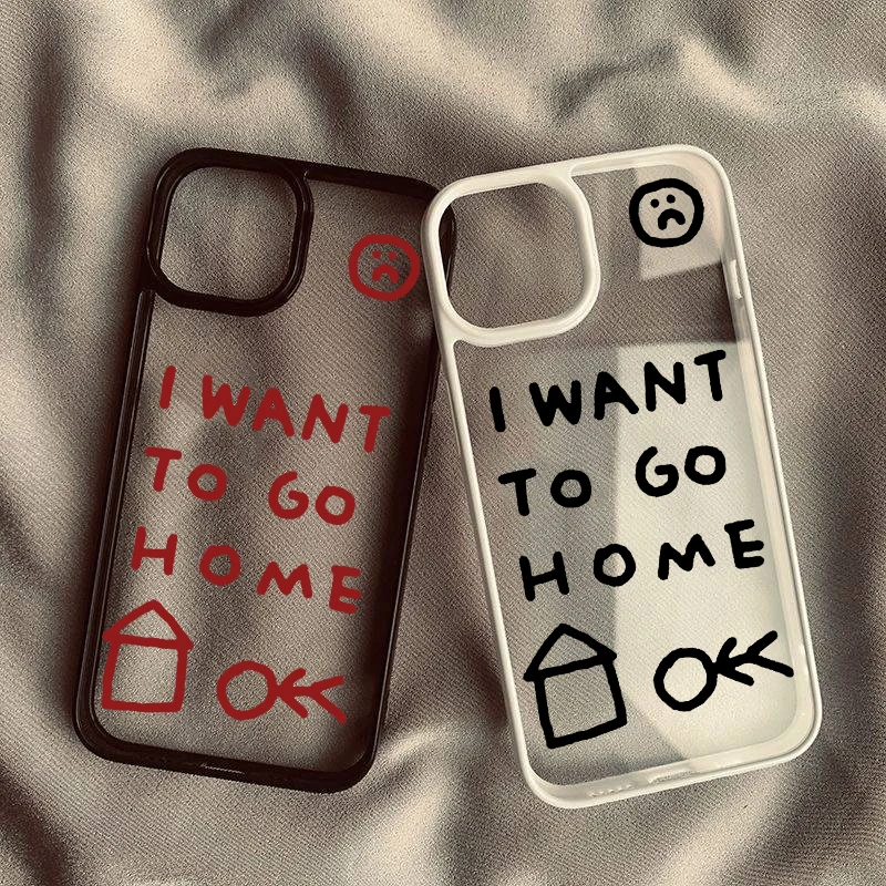 Plain I WANT TO GO HOME Words Pattern Phone Case for IPhone 16 15 14 13 12 11 Pro Max Mini X XS XR Plus INS Writting Clear Cover