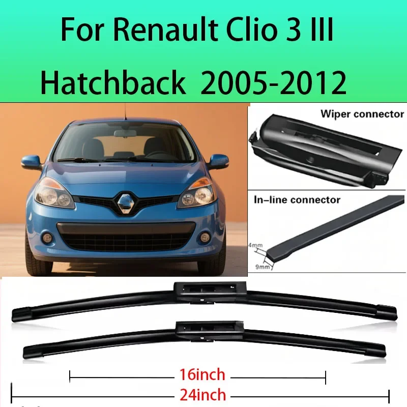 

For Renault Clio 3 III Hatchback Front Wiper Blades 2005-2012 2007 2010 2011 Windscreen Windshield Window Accessories 24"+16"