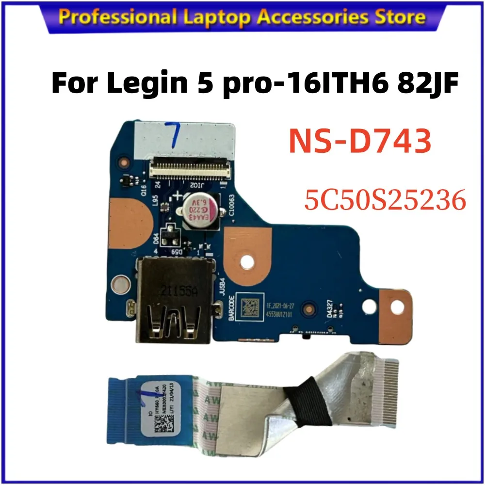 Original FOR Lenovo Legin 5 pro-16ITH6 82JF USB port board power button board 5C50S25236 NS-D743