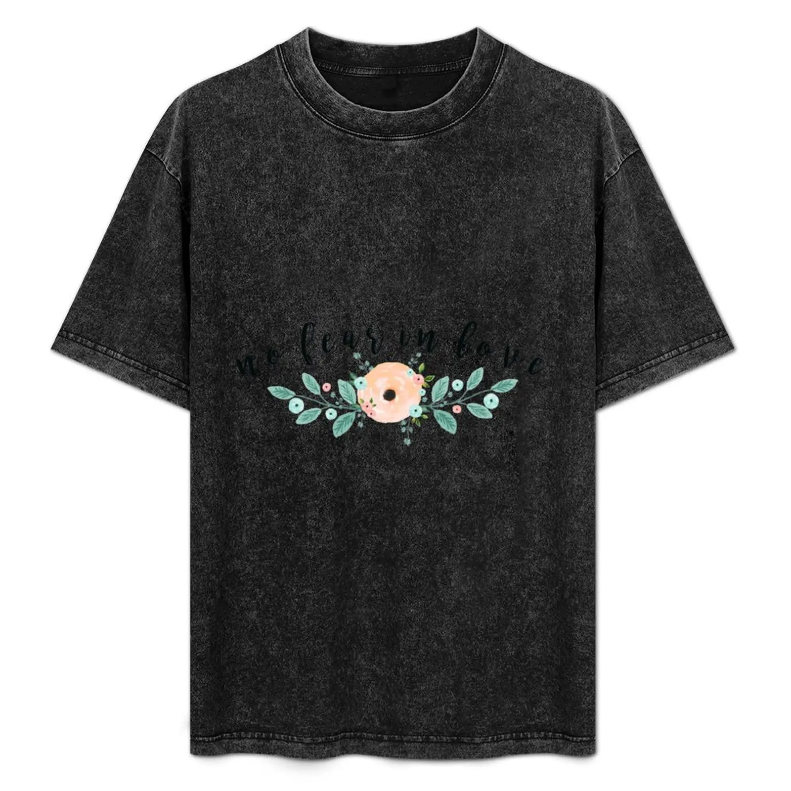 

no fear in love T-Shirt Holiday Simple Tee Shirt