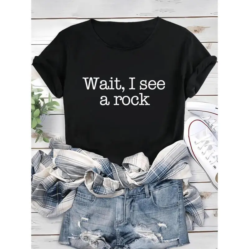 

Funny Sarcastic T-shirt for Him Her Wait I See a Rock Print Casual Streetwear
