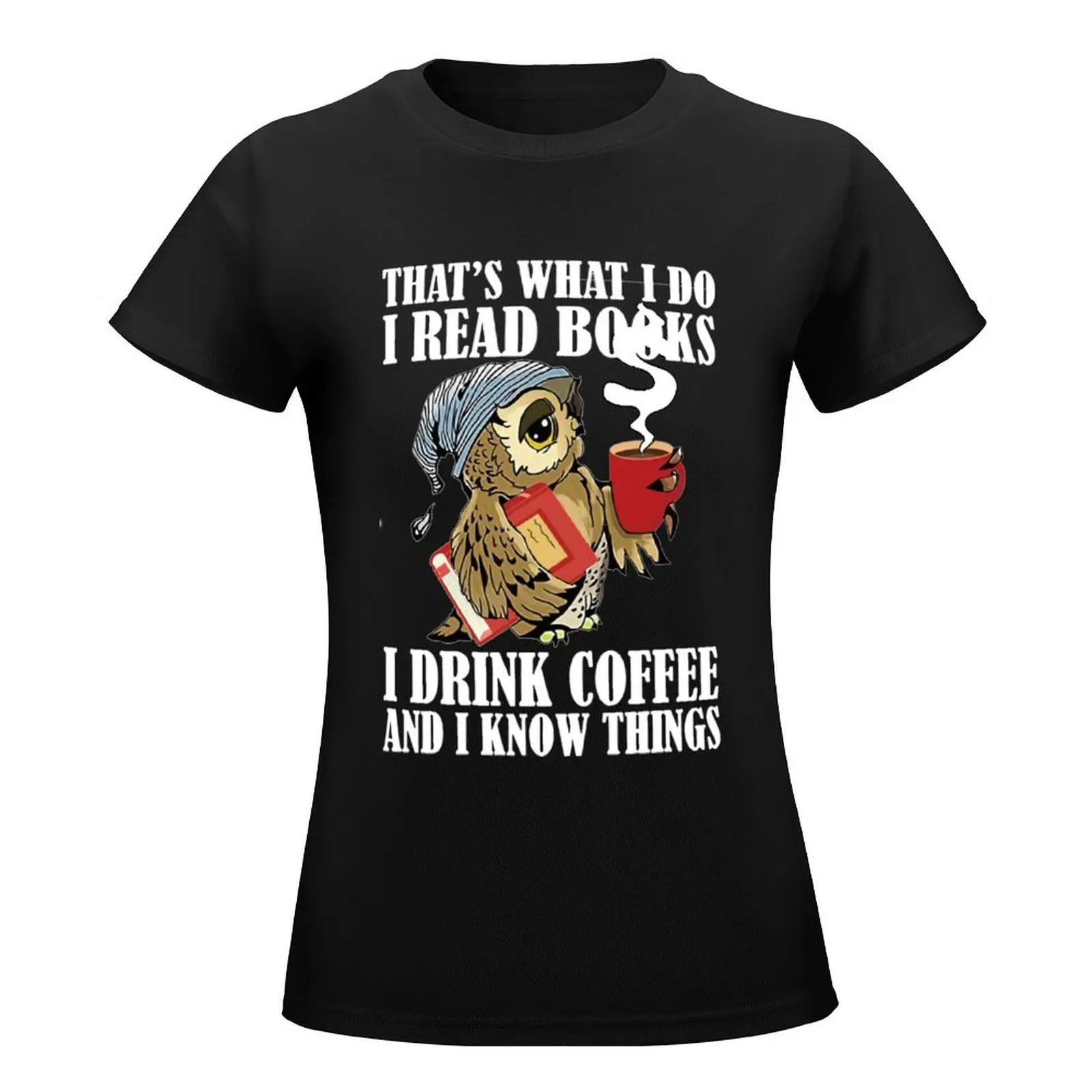 That s What I do I Read Books I Drink Coffee Owl Lover Pullover Hoodie T-Shirt customizeds new edition Women's clothing