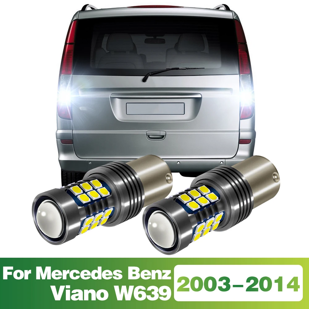 

2x1156 сигнальная лампа, светодиодная лампа, автомобильный фонарь заднего хода, аксессуары для Mercedes Benz Viano W639 2003-2010 2011 2012 2013 2014