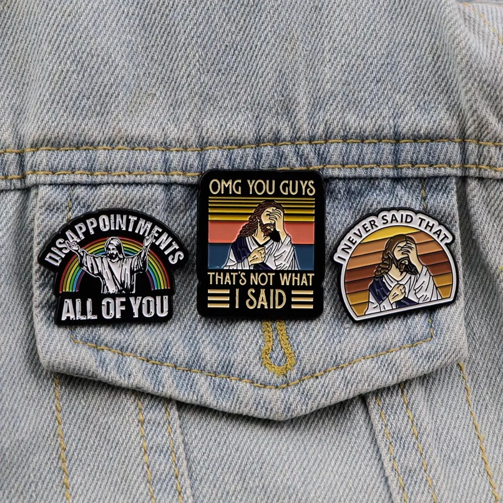 Durable, nunca dijo que Jesús, alfileres esmaltados, acrílico, divertido Pin de solapa, broches con citas