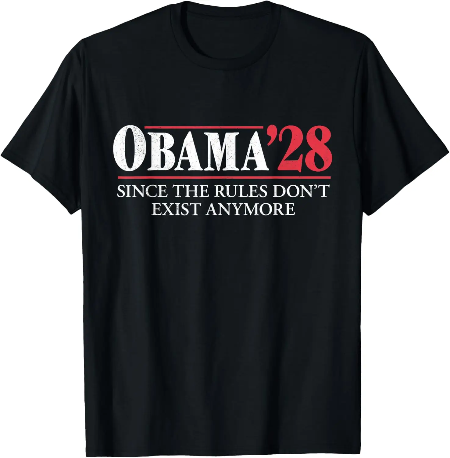Obama 2028 Since Rules Don't Exist Anymore T-Shirt Men Women Unisex Novelty Graphic T‑Shirt, Classic Crew Neck 100% Cotton Tee, Lightweight Anti‑Pilling Breathable Casual Tops, Year‑Round Daily Outfit, Holiday Birthday Present Tee for Friends Family