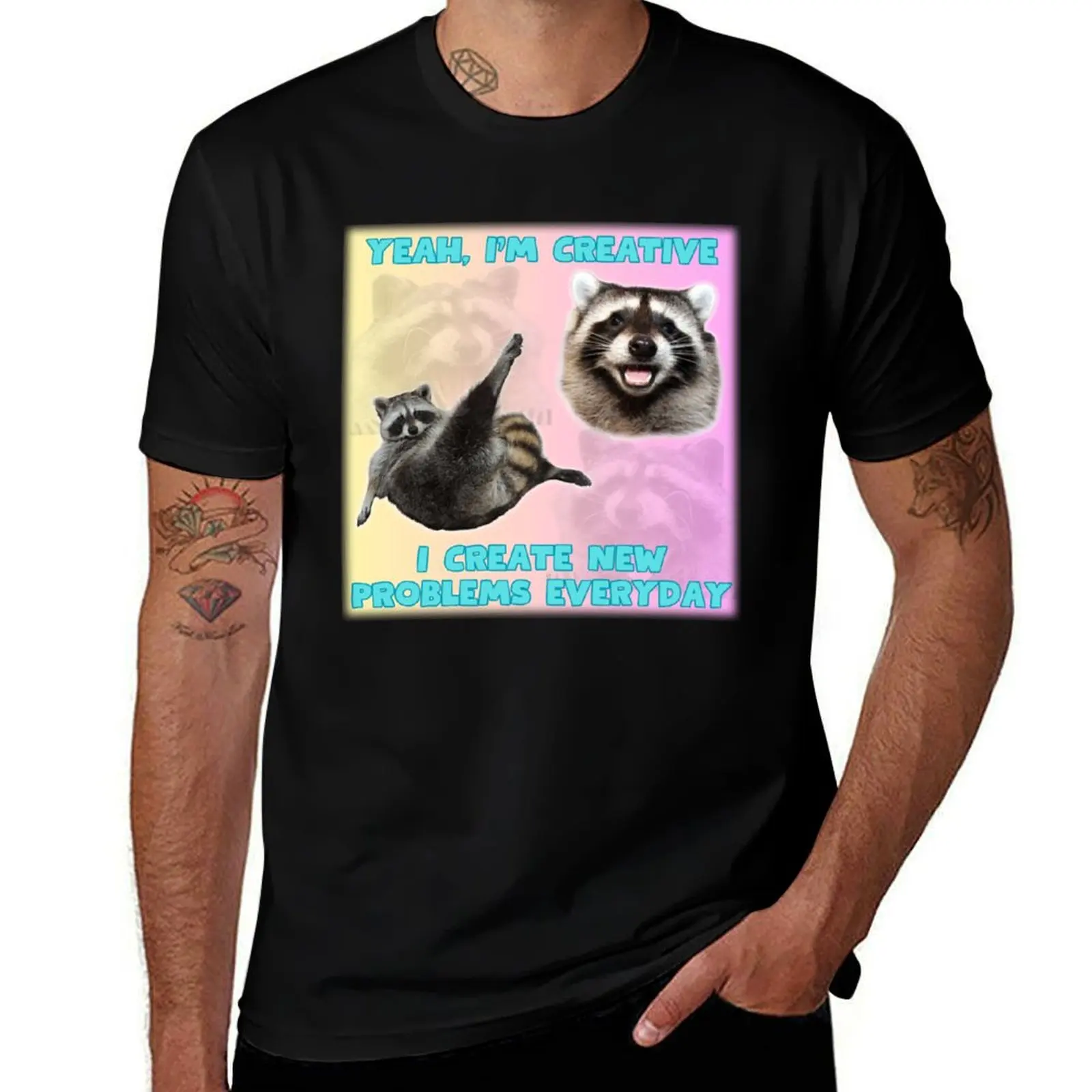 

Yeah I'm Creative, I create new problems everyday, raccoon meme T-Shirt man t shirt luxury mens graphic t shirts