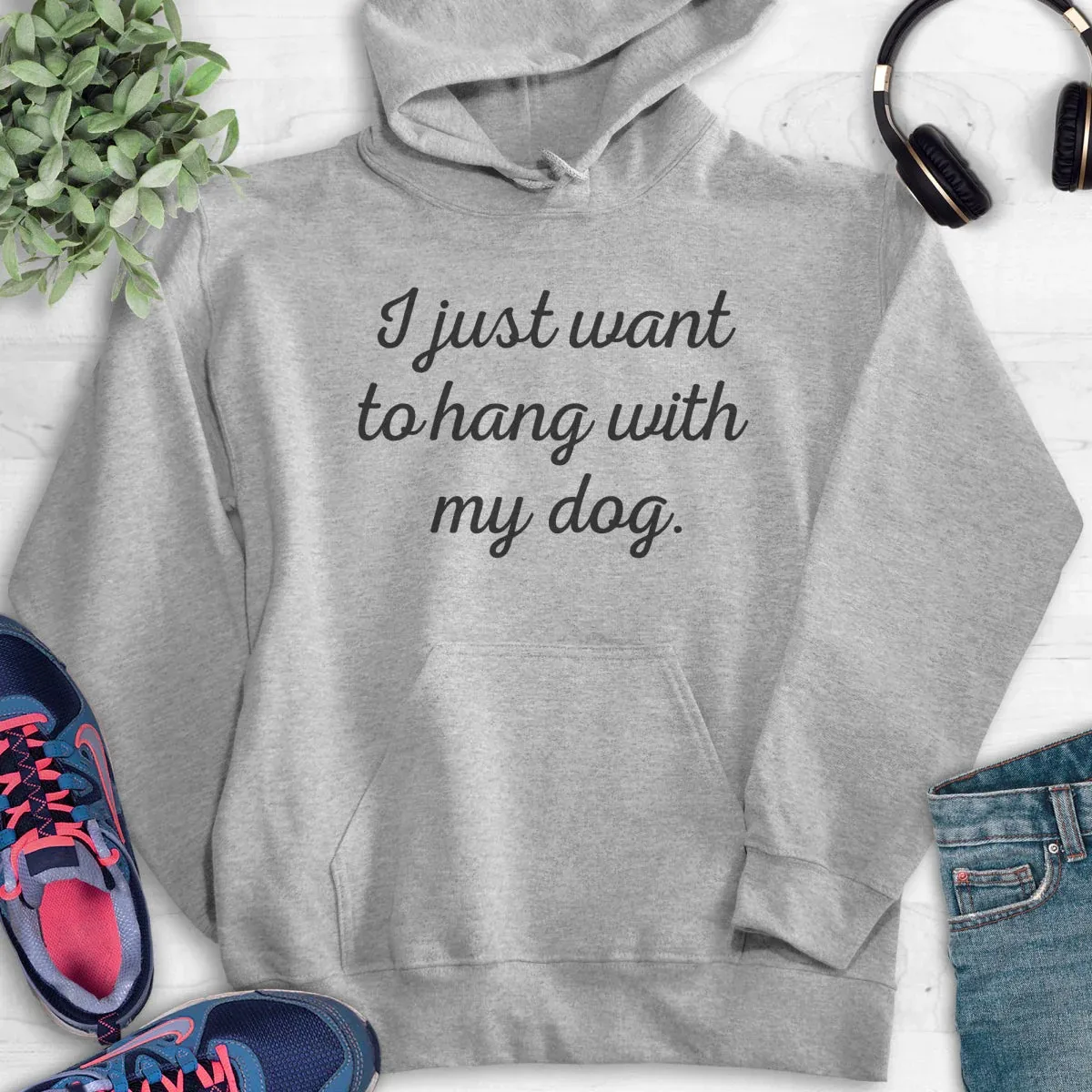 

I Just Want To Hang with My Dog Hoodie Men's and Women's Long Sleeve Hooded Sweatshirt Pullover Tops Sportswear Men Clothing