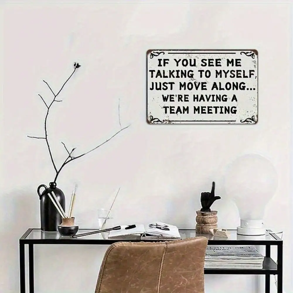 Funny Metal Sign If You See Me Talking To Myself Team Meeting Tin Sign for Home Office Wall Decor Novelty Gift