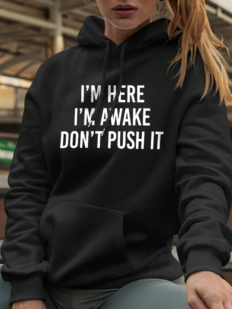 Fashion Womens Hoodie I'M Here I'm Awake Don't Push It Letter Prints Pullover Warm Fleece Loose Pocket Sweatshirt Winter Clothes