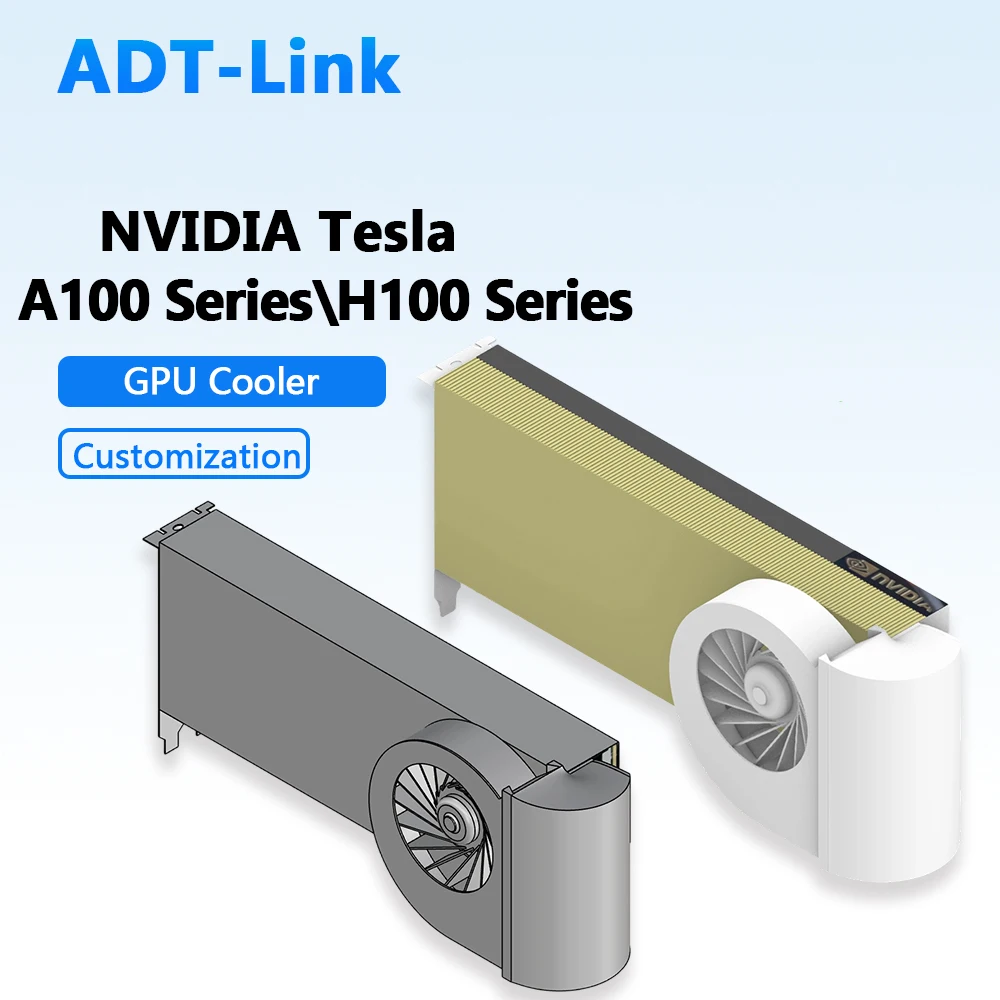 ADT-Link Universal GPU Cooler for Nvidia Tesla A100 / H100 / L20 / L40 / 170HX / A800 / H800 U-shaped Silent Turbo Fan Silent