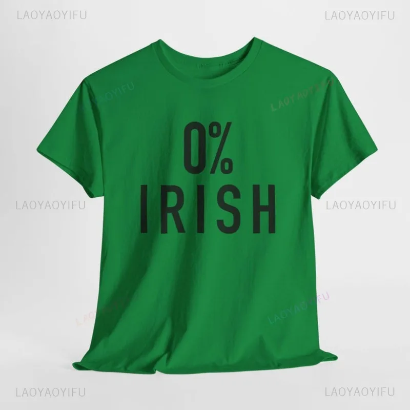 Funny St Patrick's Day Shirt 0% Irish Unisex  Y2k Top Gothic T Shirt Women Shirt for Women Clothes Outdoors High Quality Cotton