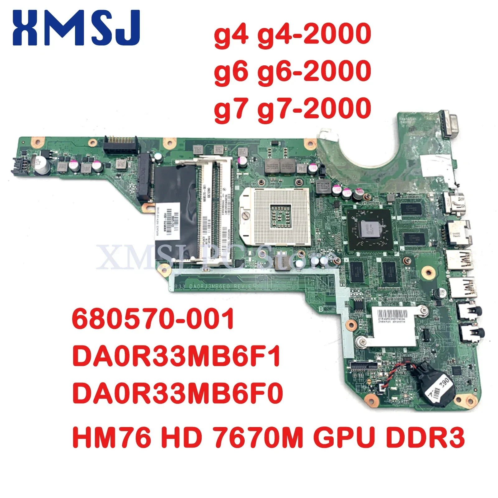 

XMSJ For HP G4 G4-2000 G6 G6-2000 G7 G7-2000 680570-001 Laptop Motherboard DA0R33MB6F1 DA0R33MB6F0 HM76 HD 7670M GPU DDR3