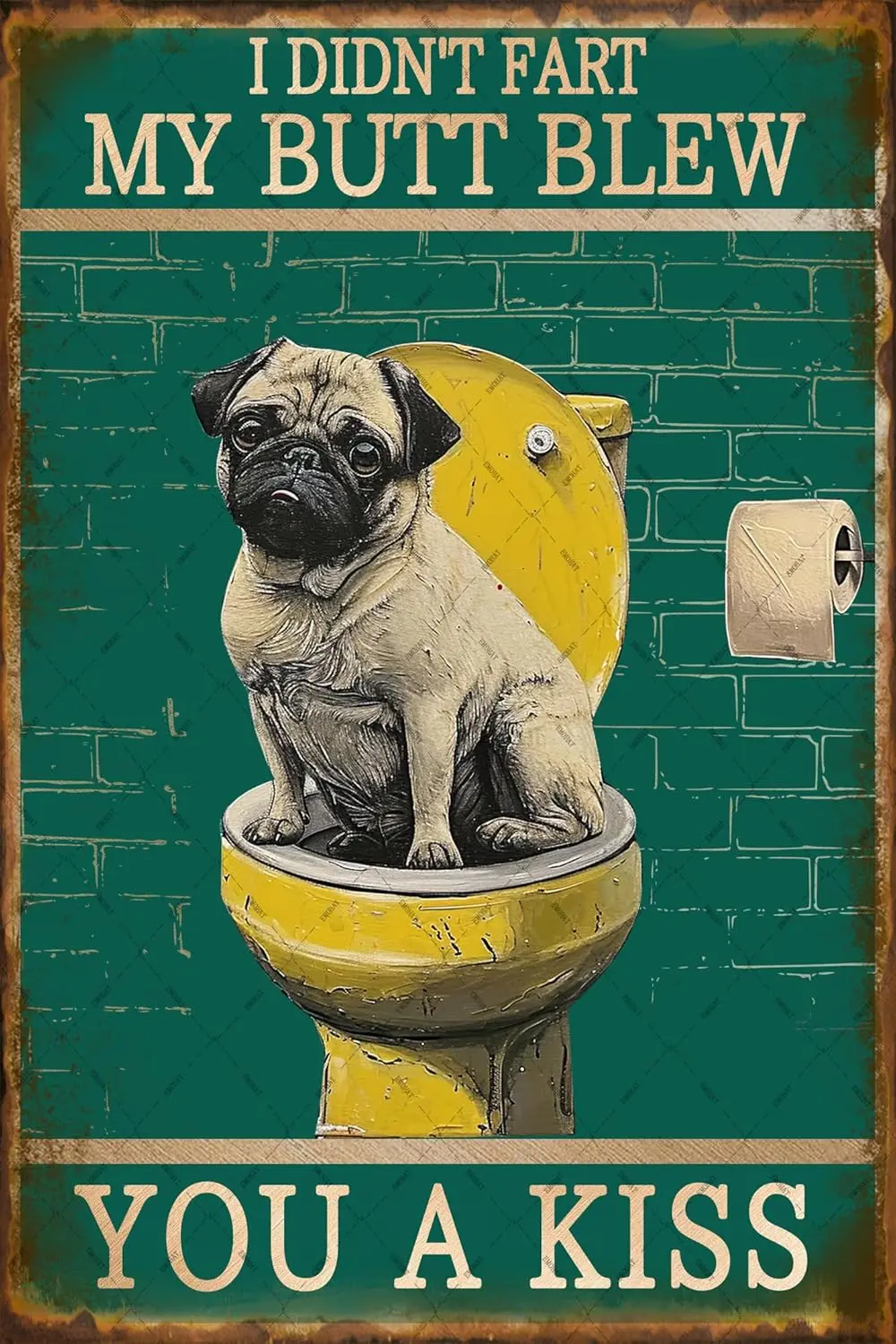 Funny Pug Dog Metal Tin Sign I Didn;t Fart My Butt Blew You A Kiss Pug Posters Wall Decor Plaque for Home Bathroom Restroom 12x8