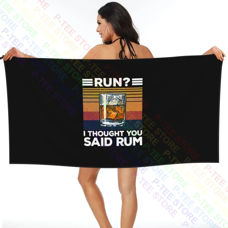 Run I Thought You Said Rum Cocktail Lover Quick dry Towel Printed Bathrobe Superfine fiber