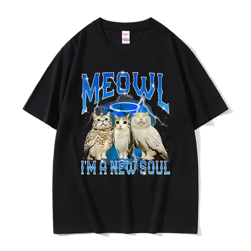Cat Owl Meowl I'm A New Soul Funny Meme T-shirt Men Women Fashion Oversized Short Sleeve T-shirts Men's Casual Humor T Shirts