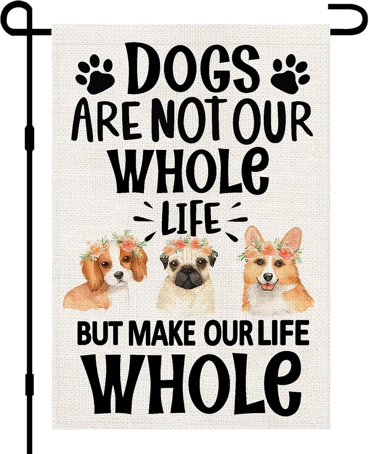 Dogs Are Not Our Whole Life But Make Our Life Whole Pet Garden Flag 12x18 Inch Double Sided Burlap, Farmhouse Yard Outdoor M zzo
