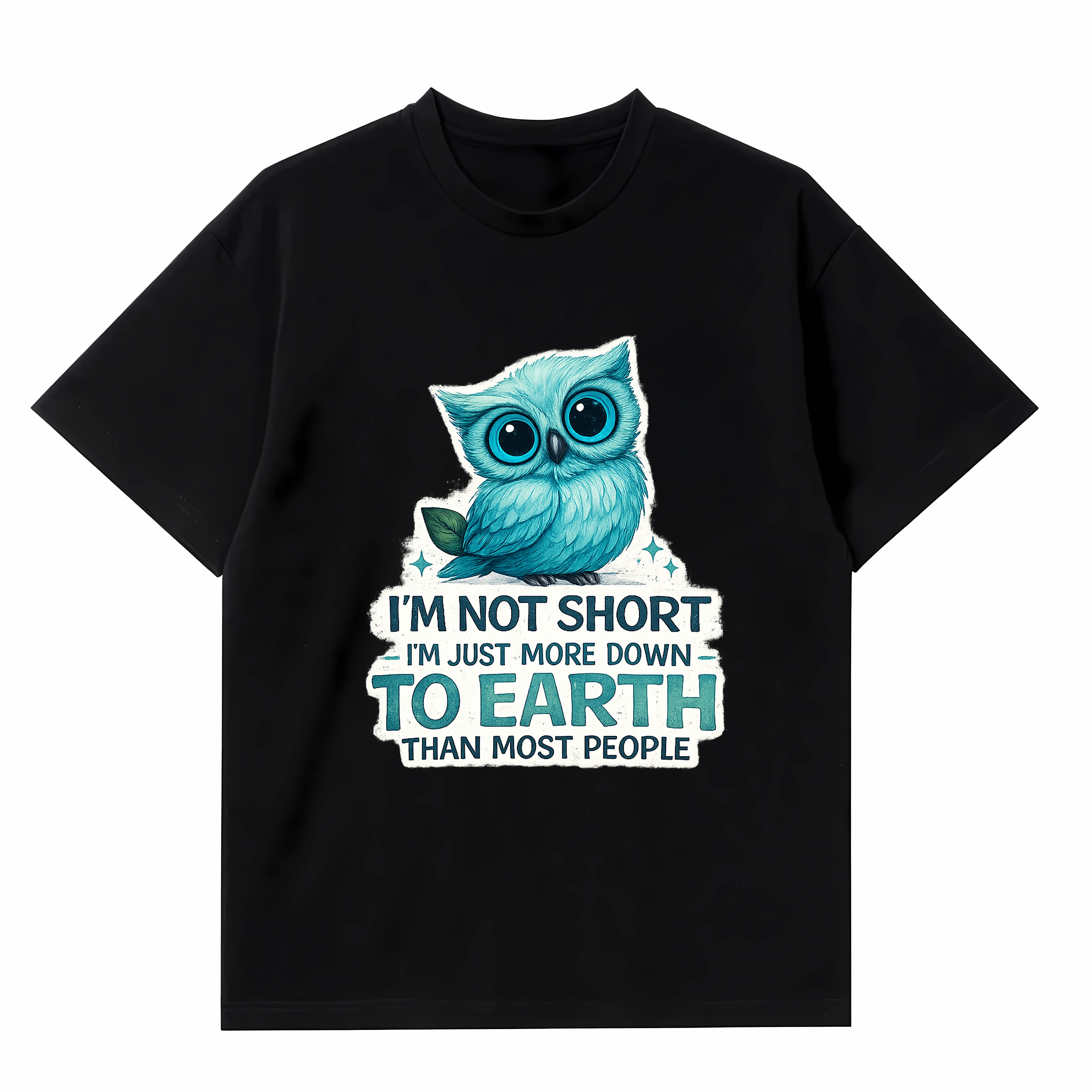 Cute Teal Owl Cartoon I'm Not Short I'm Just More Down To Earth Funny Pun Graphic Tees Short People Humor Pet Bird Loose Unisex Casual Novelty Gift Tops KT10083