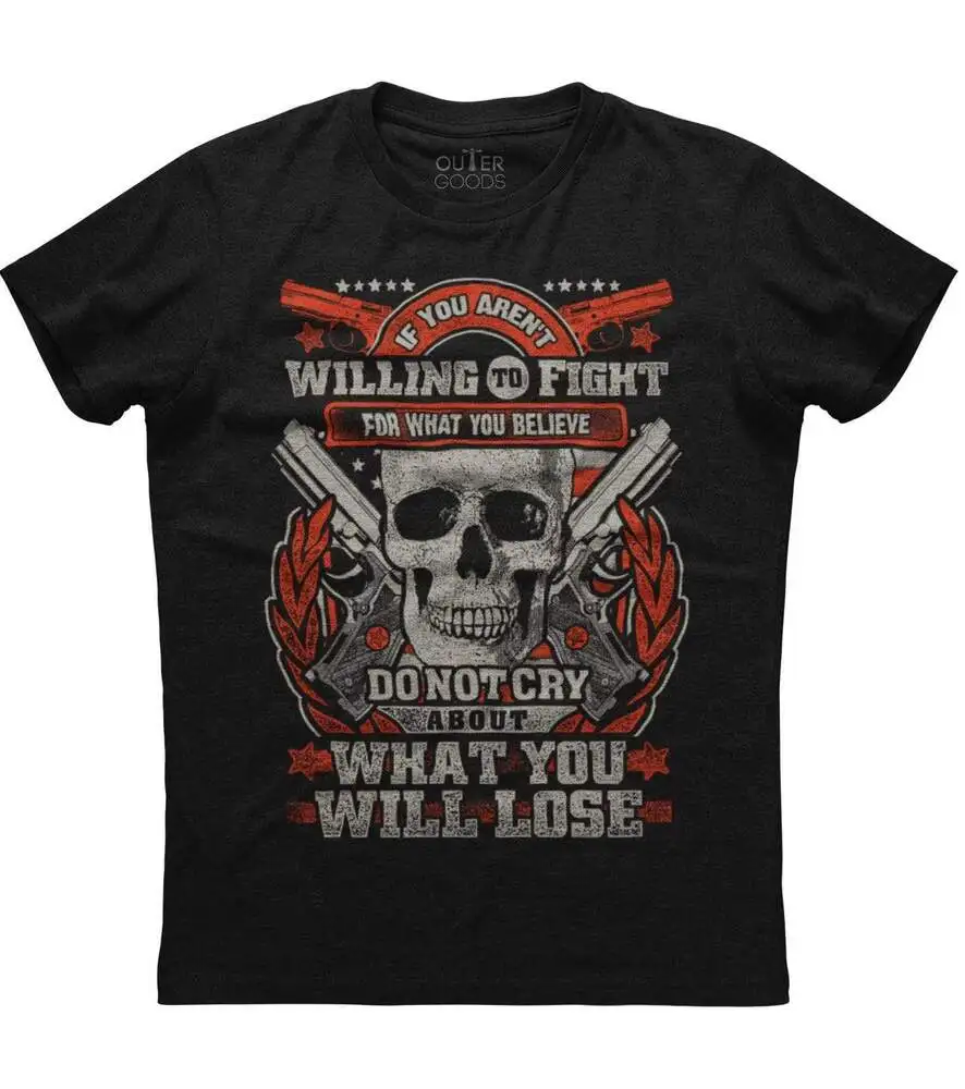 If You Aren't Willing To Fight For What  Believe, Men's New Black T-shirtHigh quality 100% cottonUnisex T-shirts for Men Wome