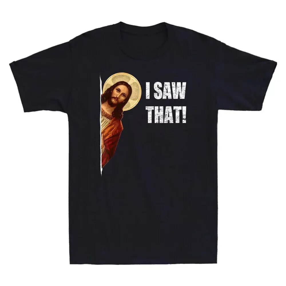 

Мужская футболка I Saw That Funny Quote Jesus Meme Christian, черная