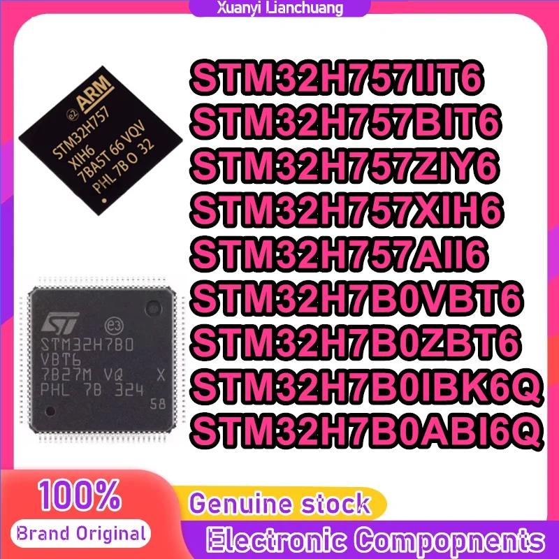 STM32H757IIT6 STM32H757BIT6 STM32H757ZIY6 STM32H757XIH6 STM32H757AII6 STM32H7B0VBT6 STM32H7B0ZBT6 STM32H7B0IBK6Q STM32H7B0ABI6Q