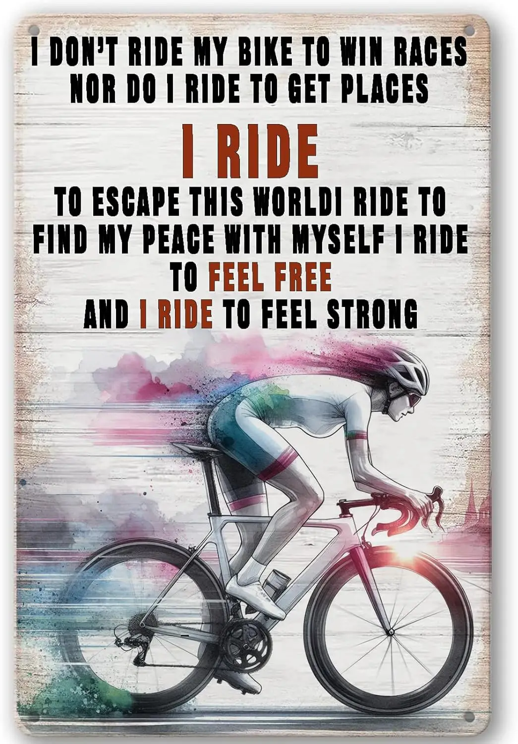 Inspirational Vintage Metal Tin Sign - I Don't Ride My Bike To Win Races - Motivational Wall Decor Art Metal Poster Retro S sign