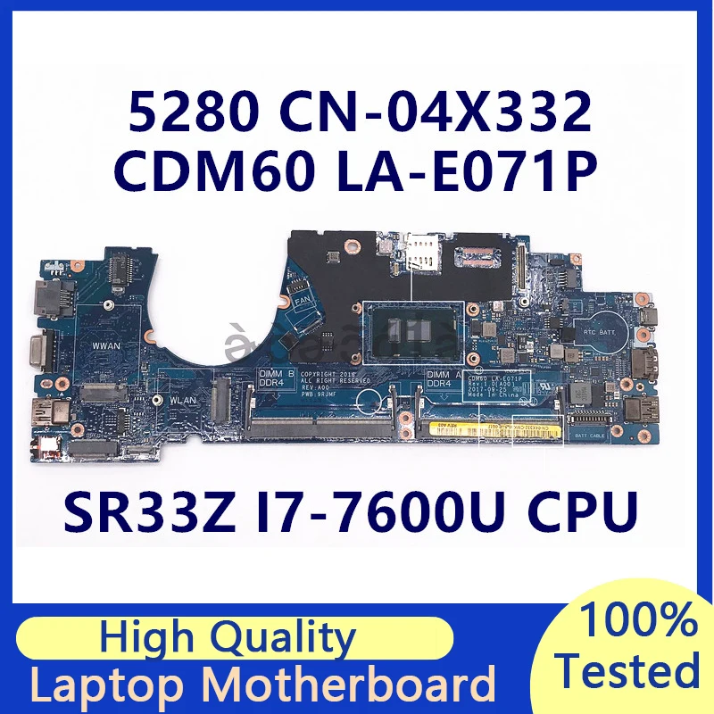 

CN-04X332 04X332 4X332 Mainboard For Dell 5280 Laptop Motherboard With SR33Z I7-7600U CPU CDM60 LA-E071P 100% Fully Tested Good