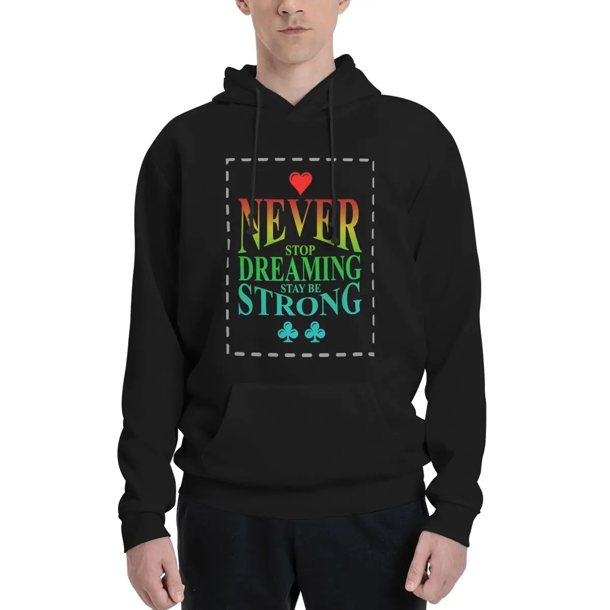 Never Stop Dreaming Stay Be Strong Hoodie For Men Women Pullover Long Sleeve Sweatshirts Drawstring Hooded Shirt with Pocket