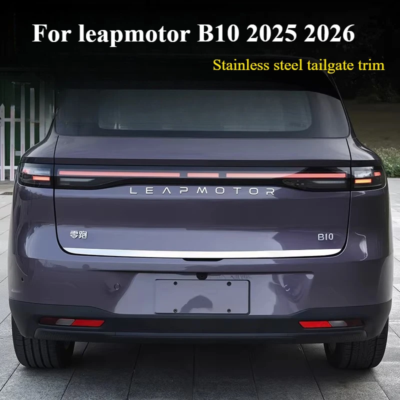 

For leapmotor B10 2025 2026 Stainless Steel Rear Tail Tailgate Boot Trunk Back Door Trim Cover Molding Car Accessories