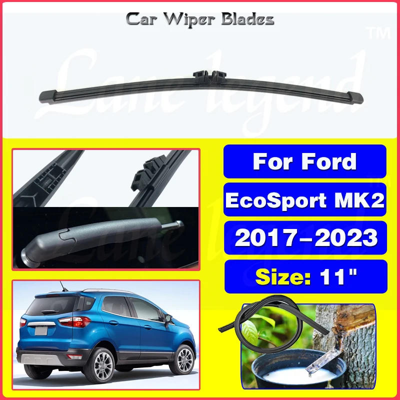 

For Ford EcoSport II MK2 2017 - 2023 Rear Wiper Blade Windshield Windscreen Clean Tailgate Window Rain Brush Car Accessories 11"