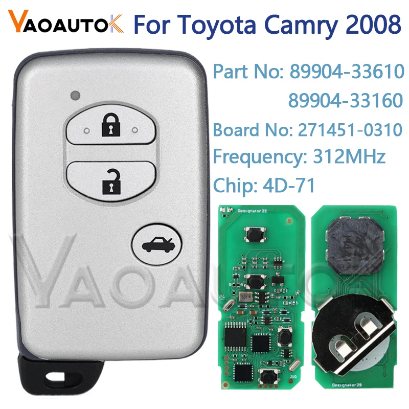 

Auto Smart Remote Car Key For Toyota Camry 2008 CN007180 271451-0310 312Mhz 4D-71 Chip Keyless Go 3 Buttons 89904-33610/33160