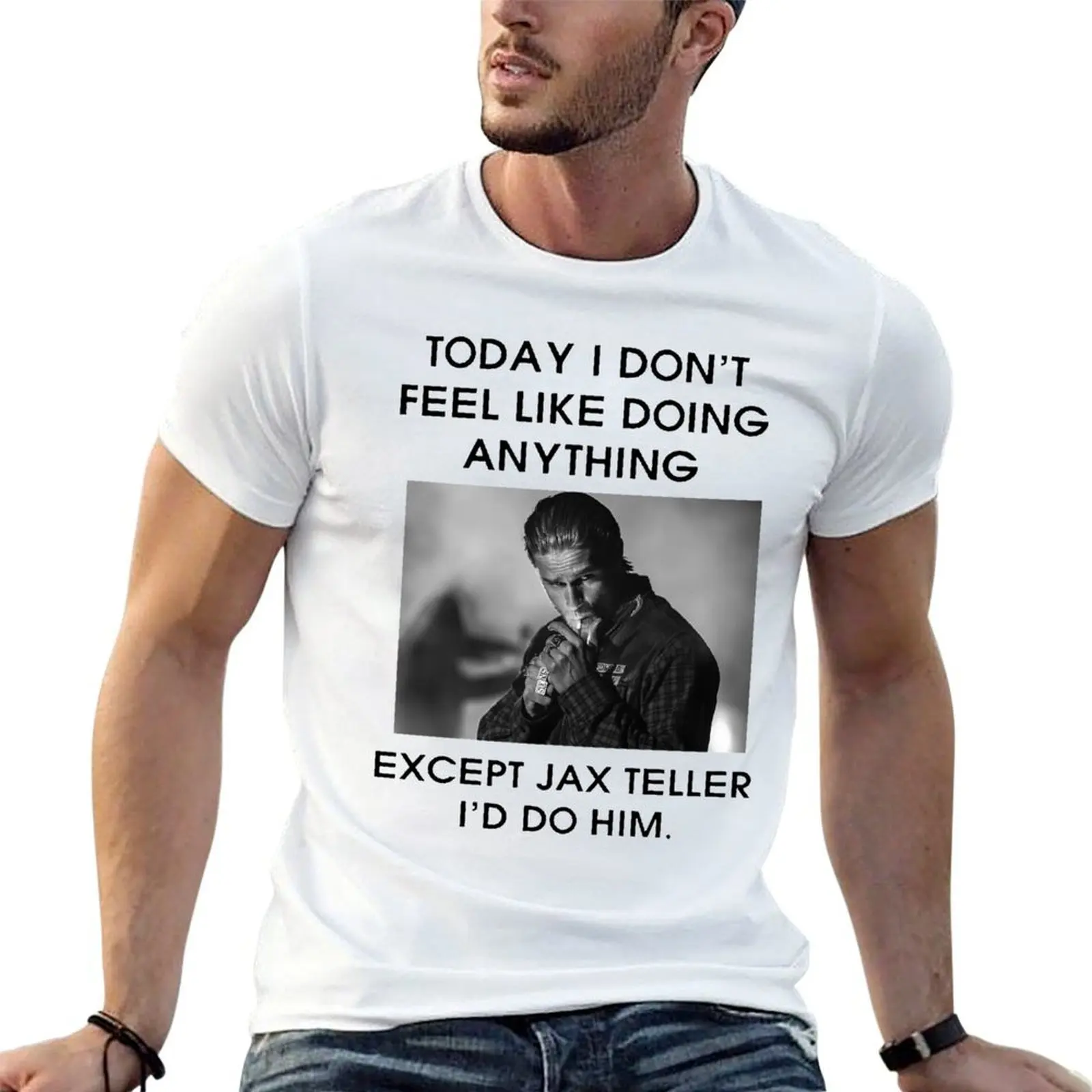

Hunnam Today I Dont Feel Like Doing Anything Except Jax Teller, design T-Shirt t shirts cotton 100% T-Shirt