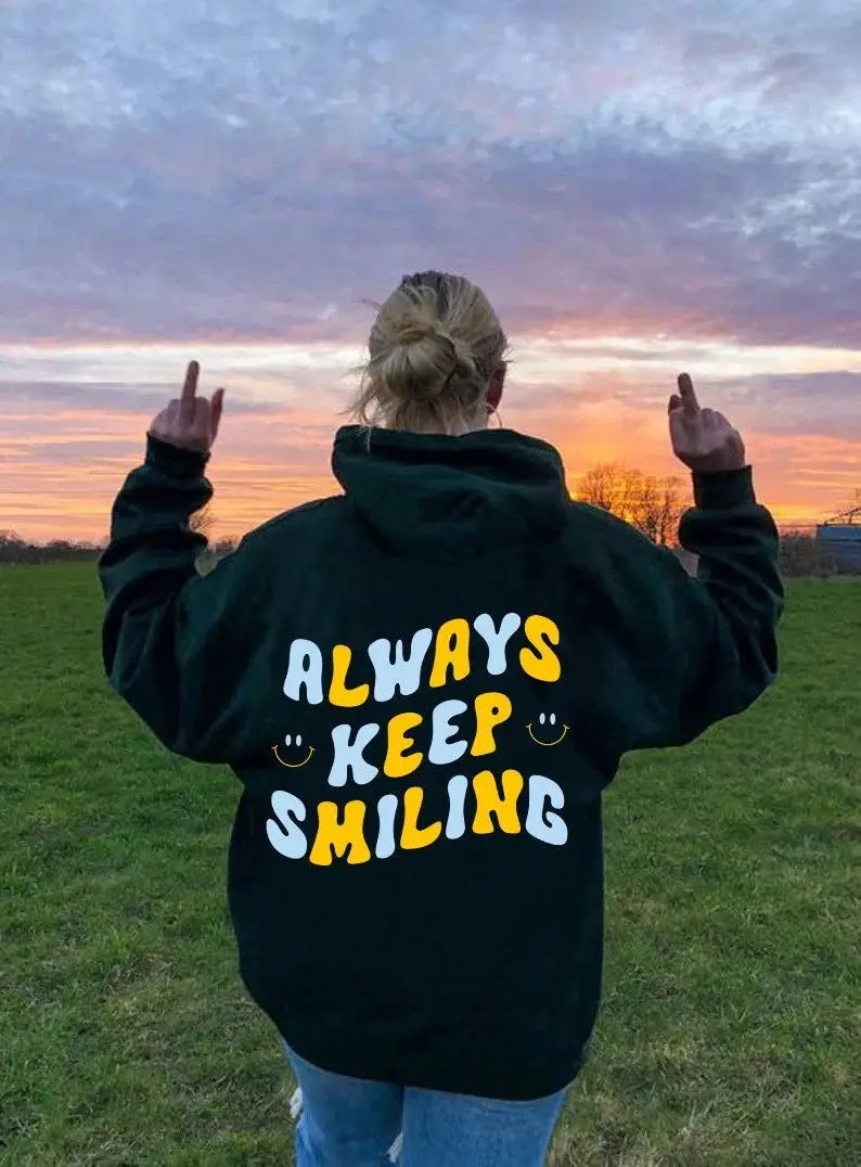 

Colored Always Keep Smiling Sweatshirts Pullovers Fashion unisex women aesthetic quote pure cotton top jumper fit Hoodie hoodies