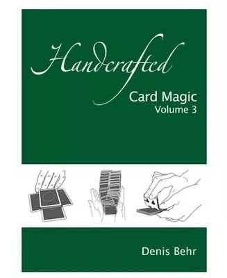 Handcrafted Card Magic Vol 3 by Denis Behr,Magic Tricks