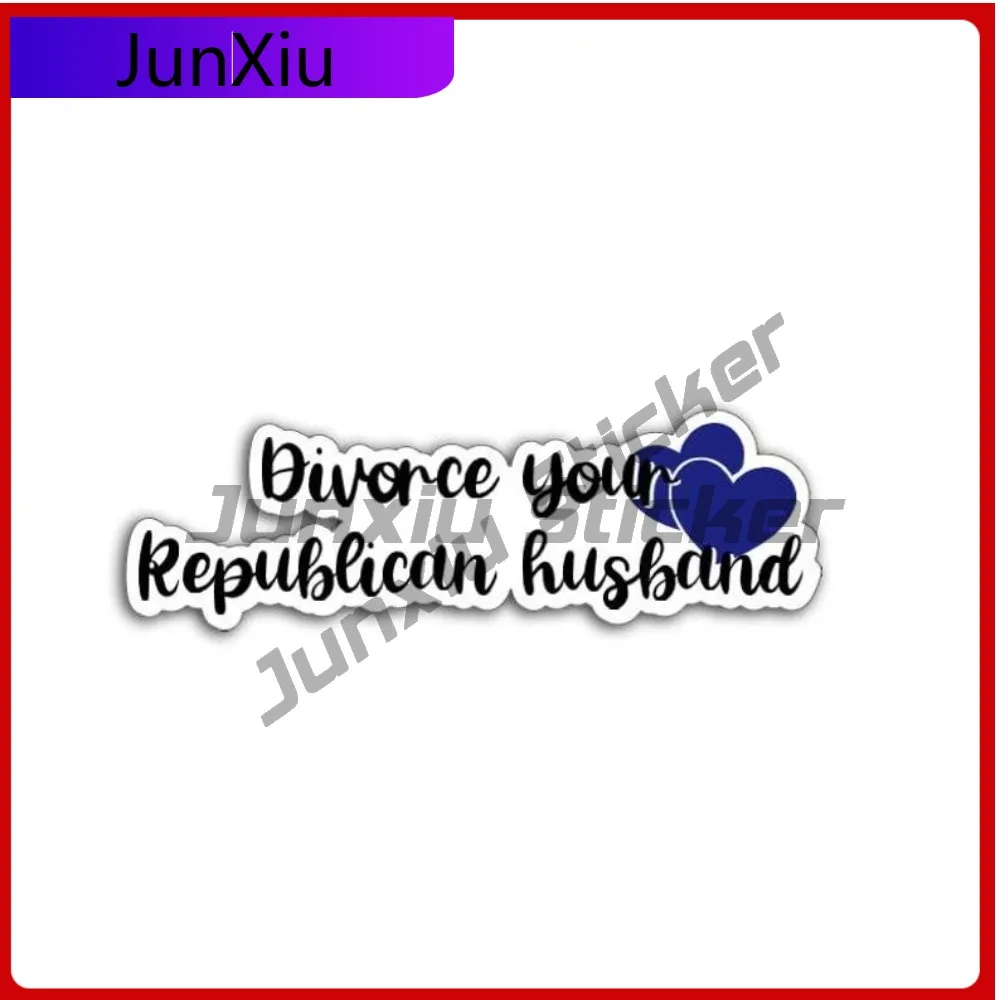 

Divorce Your Republican Husband Sticker Vinyl Decal Political Humor Scratch-proof Exterior Bumper Bodywork Motocross Windshield