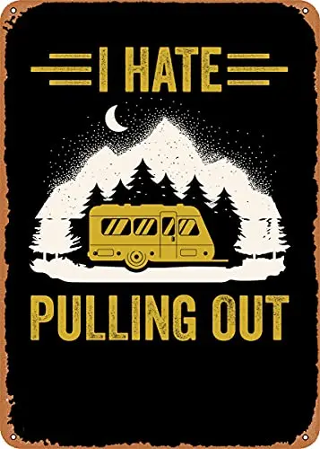 

I Hate Pulling Out Camper Vintage Look Metal Sign Art Prints Retro Gift 8x12 Inch