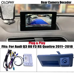 Car Reverse Aid Camera For Audi Q3 RSQ3 8U 2011 ~ 2018 Original Screen HD Night Vision Parking Front Rear View Backup Camera