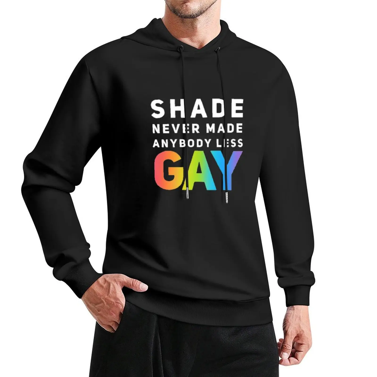 

Shade Never Made Anybody Less Gay (Version #2, Black) Pullover Hoodie korean style clothes mens clothing hoody