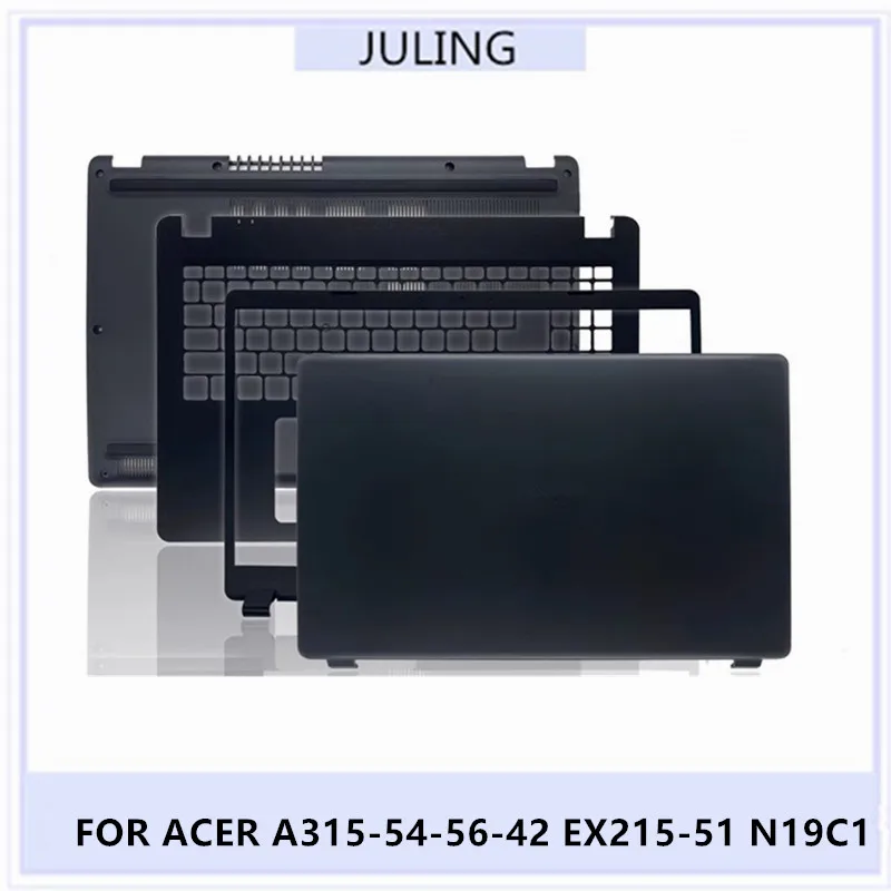 Para ACER A315-54-56-42 EX215-51 N19C1 cubierta trasera LCD para portátil funda superior/bisel frontal/bisel de teclado reposamanos/cubierta inferior