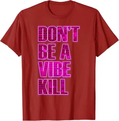 Don't Be A Vibe Kill Inappropriate Lustiges Retro-Zitat-T-Shirt Y2k Personalisiertes Sarkastisches Spruch-T-Shirt Kunstwerk Ästhetische Kleidung Top – Detail 8