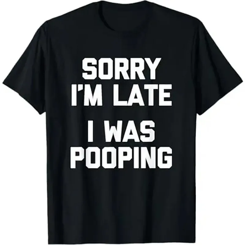 Men's Funny Pooping T-Shirt, Sarcastic 'Sorry I'm Late' Graphic Print, Casual 100 Cotton Tops, Humorous Gifts for Him, Mens Clothing, Baggy, Shortsleeve, Loose, Graphic Clothing, Round Neck