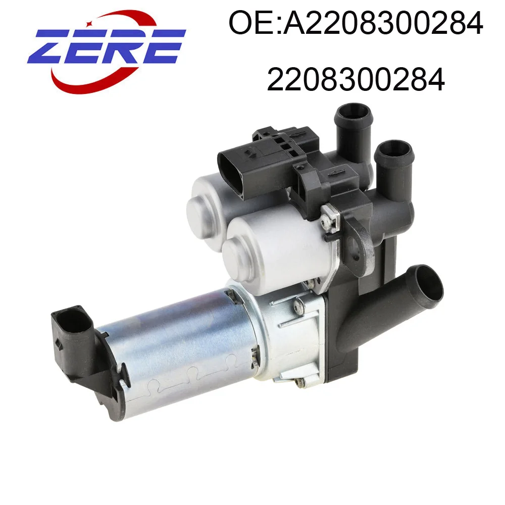 ZERE Heater Control Valve A2208300284 2208300284 For Mercedes Benz W221 W220 S350 S400 S63 S65 AMG